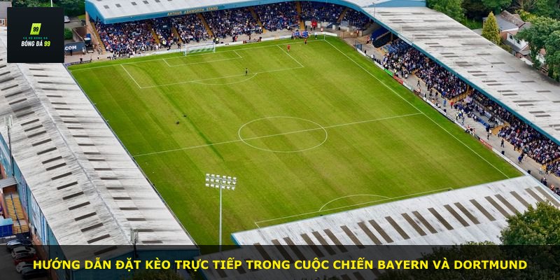 Hướng dẫn đặt kèo trực tiếp trong cuộc chiến Bayern và Dortmund
