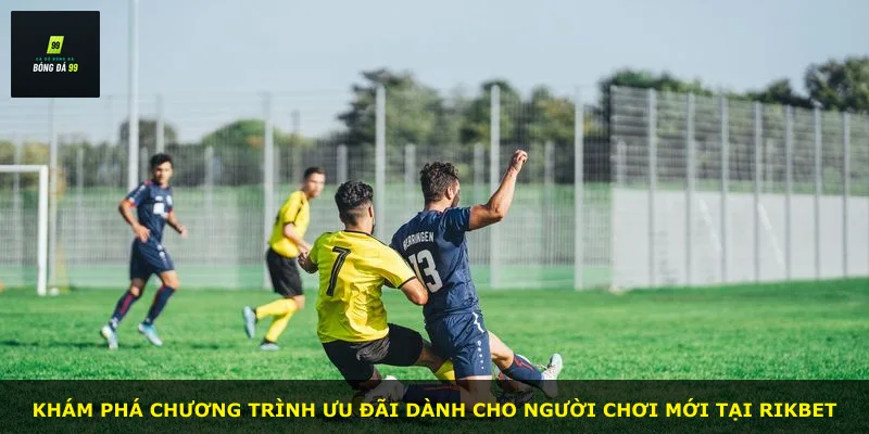 Khám phá chương trình ưu đãi dành cho người chơi mới tại RIKBET