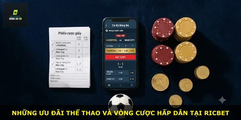 Những ưu đãi thể thao và vòng cược hấp dẫn tại RICBET