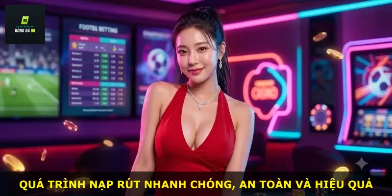 Quá trình nạp rút nhanh chóng, an toàn và hiệu quả
