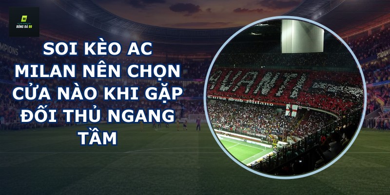 Soi kèo AC Milan