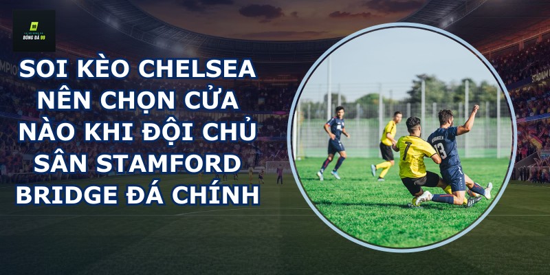 Soi kèo Chelsea