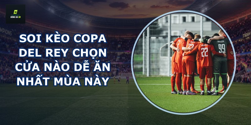 Soi kèo Copa del Rey