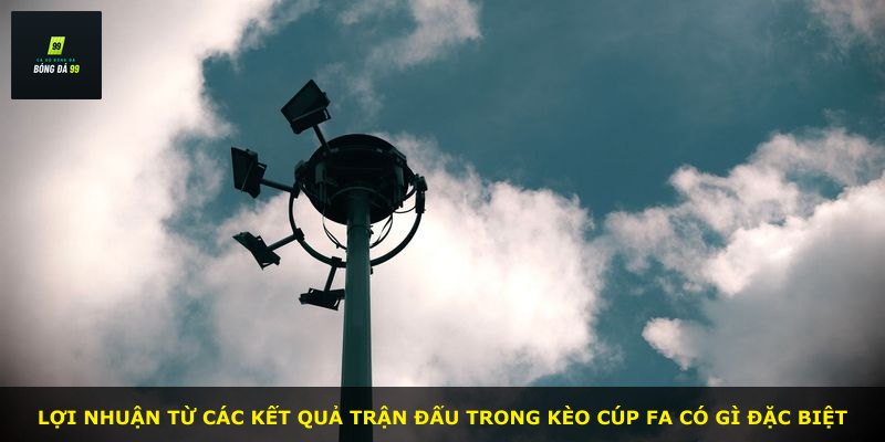 Lợi nhuận từ các kết quả trận đấu trong kèo Cúp FA có gì đặc biệt