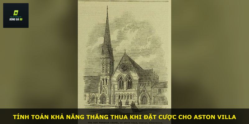 Tính toán khả năng thắng thua khi đặt cược cho Aston Villa