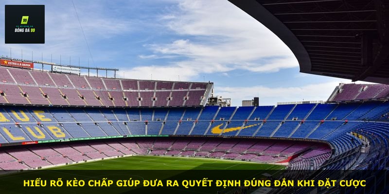 Hiểu rõ kèo chấp giúp đưa ra quyết định đúng đắn khi đặt cược