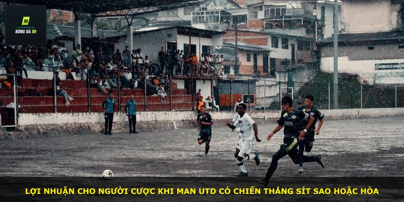Lợi nhuận cho người cược khi Man Utd có chiến thắng sít sao hoặc hòa