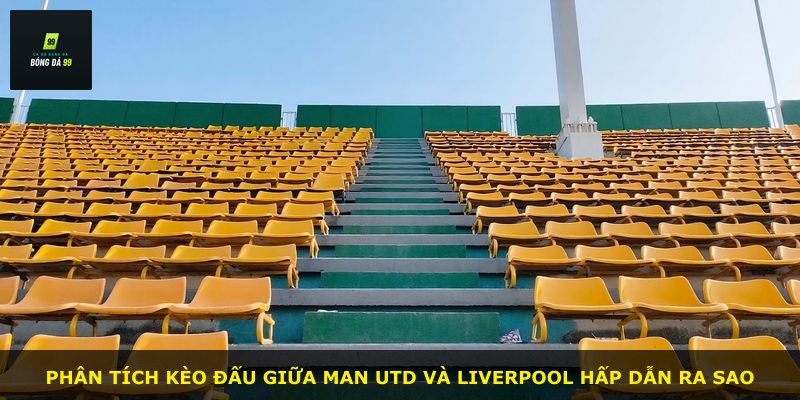 Phân tích kèo đấu giữa Man Utd và Liverpool hấp dẫn ra sao