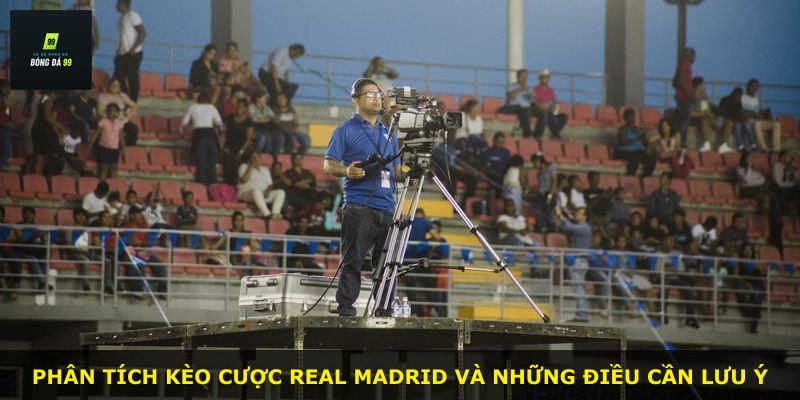 Phân tích kèo cược Real Madrid và những điều cần lưu ý