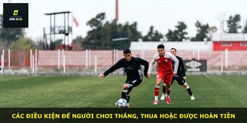 Các điều kiện để người chơi thắng, thua hoặc được hoàn tiền