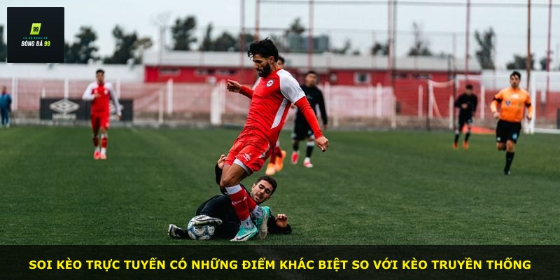 Soi kèo trực tuyến có những điểm khác biệt so với kèo truyền thống