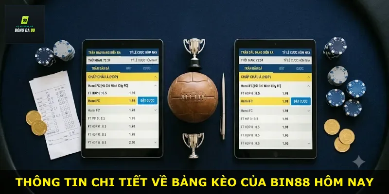 Thông tin chi tiết về bảng kèo của BIN88 hôm nay