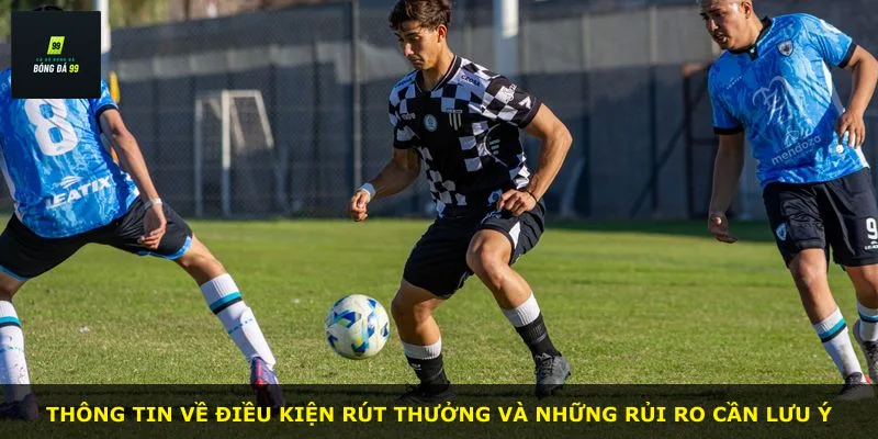 Thông tin về điều kiện rút thưởng và những rủi ro cần lưu ý