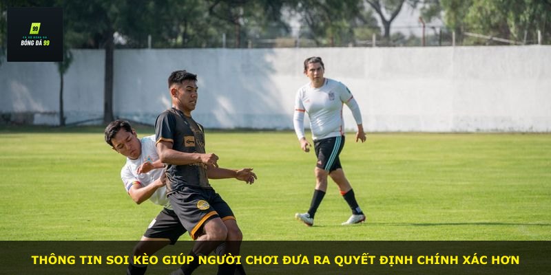Thông tin soi kèo giúp người chơi đưa ra quyết định chính xác hơn
